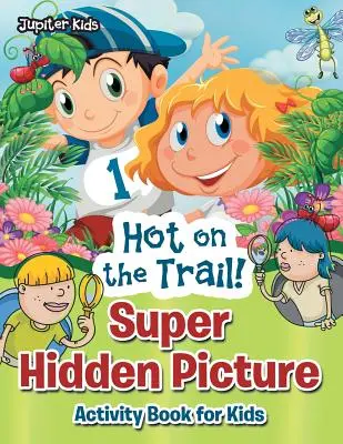 Hot on the Trail! Super Hidden Picture Carte de activități pentru copii - Hot on the Trail! Super Hidden Picture Activity Book for Kids