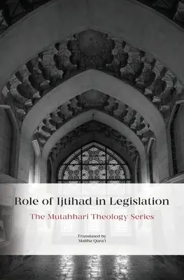 Rolul Ijtihad în legislație - Role of Ijtihad in Legislation