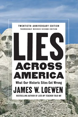 Lies Across America: Ce greșesc siturile noastre istorice - Lies Across America: What Our Historic Sites Get Wrong