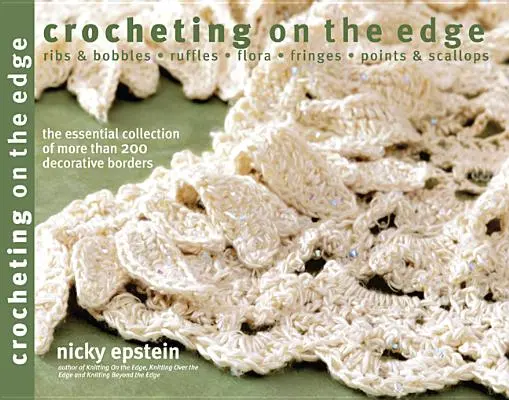Croșetat pe margine: nervuri și bobble*ruffles*flora*fringes*points & Scallops - Crocheting on the Edge: Ribs & Bobbles*ruffles*flora*fringes*points & Scallops
