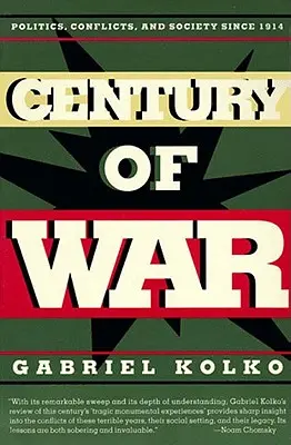 Century of War: Politics, Conflicts, and Society Since 1914 (Secolul războiului: politică, conflicte și societate începând cu 1914) - Century of War: Politics, Conflicts, and Society Since 1914