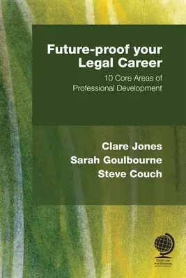 Pregătiți-vă pentru viitor cariera juridică: 10 domenii esențiale de dezvoltare profesională - Future-Proof Your Legal Career: 10 Core Areas of Professional Development