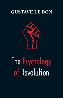 Psihologia revoluției - The Psychology of Revolution