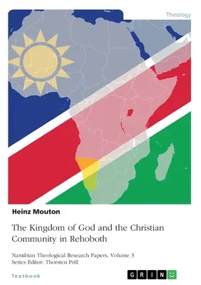 Împărăția lui Dumnezeu și comunitatea creștină din Rehoboth: Predica de pe Munte și relevanța sa pentru Biserica Namibiană - The Kingdom of God and the Christian Community in Rehoboth: The Sermon on the Mount and its Relevance for the Namibian Church