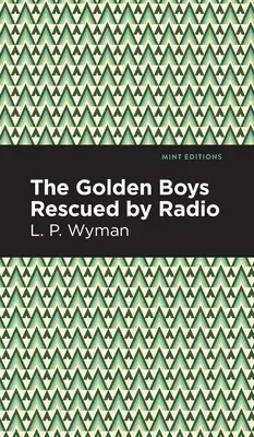 Băieții de Aur salvați prin radio - The Golden Boys Rescued by Radio