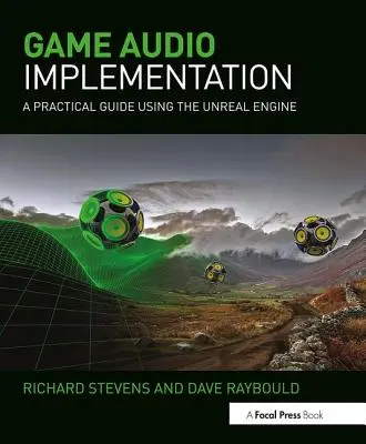 Implementarea audio a jocurilor: Un ghid practic de utilizare a motorului Unreal - Game Audio Implementation: A Practical Guide Using the Unreal Engine
