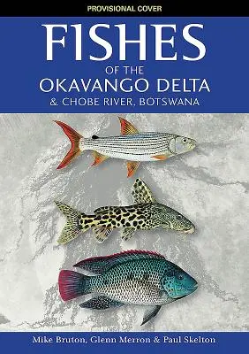 Peștii din Delta Okavango și râul Chobe - Fishes of the Okavango Delta and Chobe River