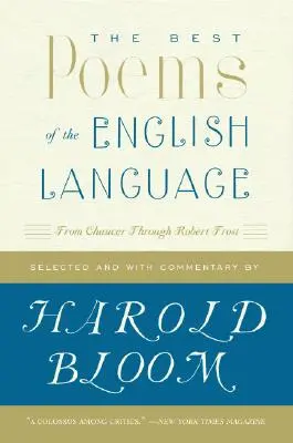 Cele mai bune poezii ale limbii engleze: De la Chaucer până la Robert Frost - The Best Poems of the English Language: From Chaucer Through Robert Frost