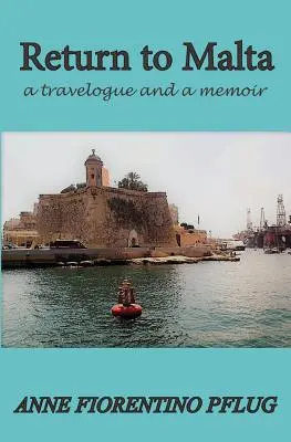 Întoarcerea în Malta: Un jurnal de călătorie și o amintire - Return to Malta: A Travelogue, and a Memoir