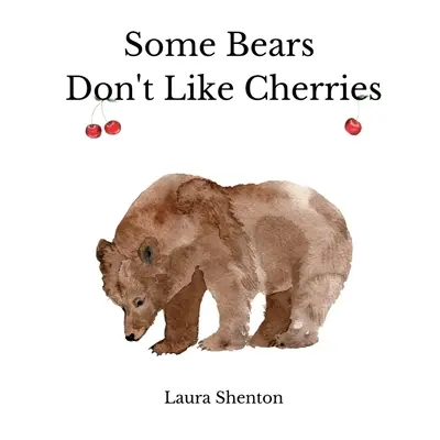 Unor urși nu le plac cireșele - Some Bears Don't Like Cherries