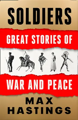 Soldați: Marile povești ale războiului și păcii - Soldiers: Great Stories of War and Peace