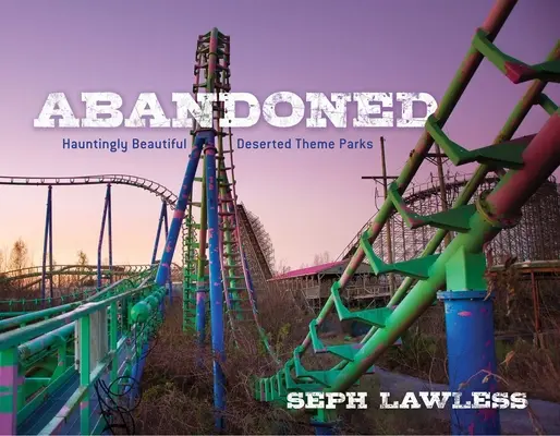 Abandonate: Parcuri tematice pustii de o frumusețe obsedantă - Abandoned: Hauntingly Beautiful Deserted Theme Parks