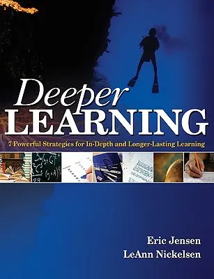Învățarea mai profundă: 7 strategii puternice pentru o învățare mai profundă și mai de durată - Deeper Learning: 7 Powerful Strategies for In-Depth and Longer-Lasting Learning