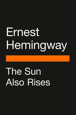 The Sun Also Rises: (Penguin Classics Deluxe Edition)