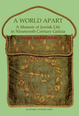 O lume aparte: O amintire a vieții evreiești în Galiția secolului al XIX-lea - A World Apart: A Memoir of Jewish Life in Nineteenth Century Galicia