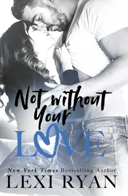 Nu fără dragostea ta - Not Without Your Love
