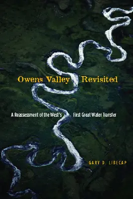 Owens Valley Revisited: O reevaluare a primului mare transfer de apă din Vest - Owens Valley Revisited: A Reassessment of the West's First Great Water Transfer