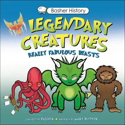 Istoria Basher: Creaturi legendare: Dezlănțuie fiarele! - Basher History: Legendary Creatures: Unleash the Beasts!