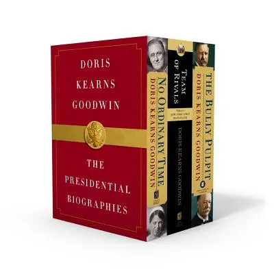 Doris Kearns Goodwin: Biografii prezidențiale: No Ordinary Time, Team of Rivals, The Bully Pulpit - Doris Kearns Goodwin: The Presidential Biographies: No Ordinary Time, Team of Rivals, the Bully Pulpit