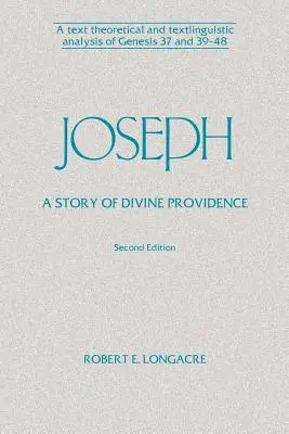 Iosif: O poveste a providenței divine: O analiză teoretică și textlingvistică a Genezei 37 și 39-48 - Joseph: A Story of Divine Providence: A Text Theoretical and Textlinguistic Analysis of Genesis 37 and 39-48