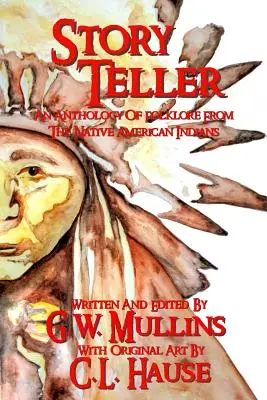 Story Teller O antologie de folclor de la indienii nativi americani - Story Teller An Anthology Of Folklore From The Native American Indians