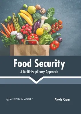 Securitatea alimentară: O abordare multidisciplinară - Food Security: A Multidisciplinary Approach