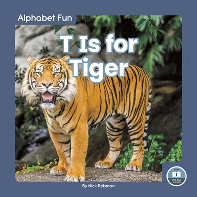 T de la tigru - T Is for Tiger
