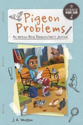 Probleme cu porumbeii: Jurnalul unui cercetător al păsărilor urbane - Pigeon Problems: An Urban Bird Researcher's Journal