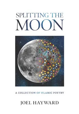 Împărțind luna: O colecție de poezie islamică - Splitting the Moon: A Collection of Islamic Poetry