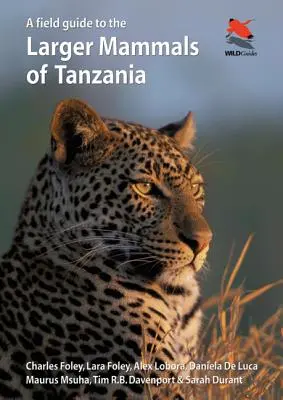 Ghid de teren pentru mamiferele mari din Tanzania (A Field Guide to the Larger Mammals of Tanzania) - A Field Guide to the Larger Mammals of Tanzania