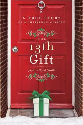 Cel de-al 13-lea dar: O poveste adevărată despre un miracol de Crăciun - The 13th Gift: A True Story of a Christmas Miracle
