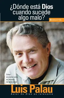 Donde Esta Dios Cuando Sucenden Cosas Malas? = Unde este Dumnezeu când se întâmplă lucruri rele? - Donde Esta Dios Cuando Sucenden Cosas Malas? = Where is God When Bad Things Happen?