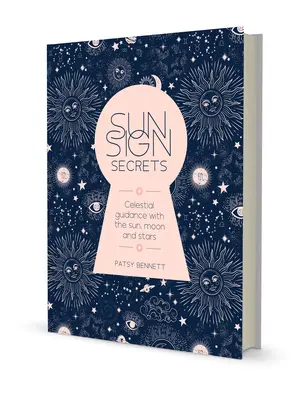 Secretele semnelor solare: Ghidare celestă cu Soarele, Luna și stelele - Sun Sign Secrets: Celestial Guidance with the Sun, Moon, and Stars