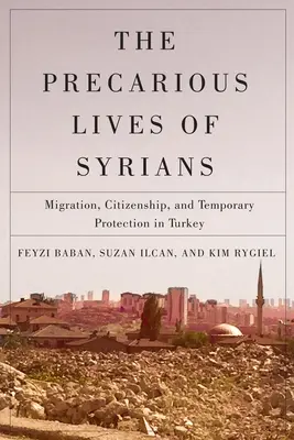 Viețile precare ale sirienilor, 5: Migrație, cetățenie și protecție temporară în Turcia - The Precarious Lives of Syrians, 5: Migration, Citizenship, and Temporary Protection in Turkey