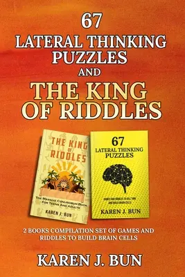 67 de ghicitori de gândire laterală și regele ghicitorilor: Setul de compilație de 2 cărți de jocuri și ghicitori pentru dezvoltarea celulelor creierului - 67 Lateral Thinking Puzzles And The King Of Riddles: The 2 Books Compilation Set Of Games And Riddles To Build Brain Cells