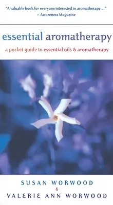 Aromaterapie esențială: Ghid de buzunar pentru uleiuri esențiale și aromaterapie: A Pocket Guide to Essentials Oils and Aromatherapy - Essential Aromatherapy: A Pocket Guide to Essentials Oils and Aromatherapy