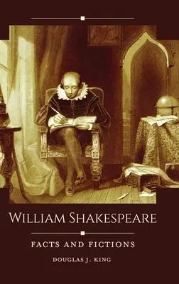 William Shakespeare: Fapte și ficțiuni - William Shakespeare: Facts and Fictions