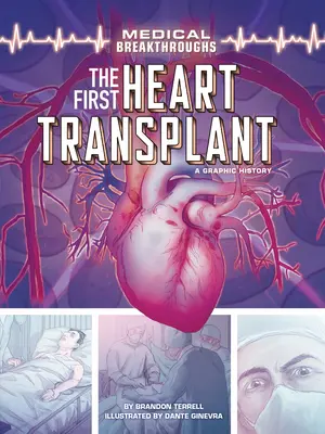 Primul transplant de inimă: O istorie grafică - The First Heart Transplant: A Graphic History
