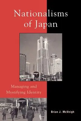 Naționalismele din Japonia: Gestionarea și mistificarea identității - Nationalisms of Japan: Managing and Mystifying Identity