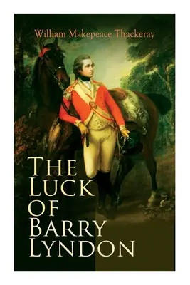 The Luck of Barry Lyndon (Norocul lui Barry Lyndon): The Luck of Barry Lyndon - The Luck of Barry Lyndon: The Luck of Barry Lyndon