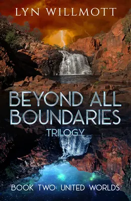 Trilogia Beyond All Boundaries Cartea 2: United Worlds - Beyond All Boundaries Trilogy Book 2: United Worlds