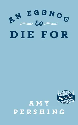 Un Eggnog pentru care să mori - An Eggnog to Die for