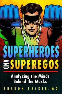 Supereroi și supereroi: Analiza minților din spatele măștilor - Superheroes and Superegos: Analyzing the Minds Behind the Masks