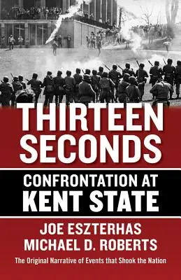 Treisprezece secunde: Confruntarea de la Kent State - Thirteen Seconds: Confrontation at Kent State