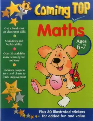 Coming Top Maths Ages 6-7: Get a Head Start on Classroom Skills - With Stickers!