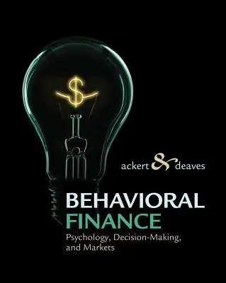 Finanțe comportamentale: Psihologia, luarea deciziilor și piețele - Behavioral Finance: Psychology, Decision-Making, and Markets