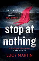 Stop at Nothing - „O lectură plină de peripeții” Cara Hunter - Stop at Nothing - 'A switchback ride of a read' Cara Hunter
