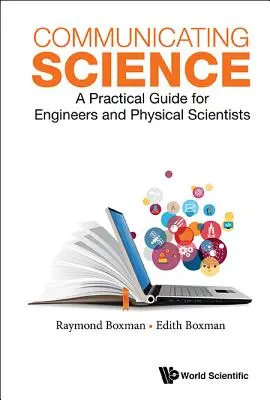 Comunicarea științei: Un ghid practic pentru ingineri și cercetători fizici - Communicating Science: A Practical Guide for Engineers and Physical Scientists