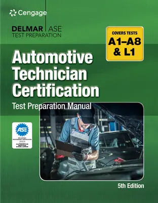 Manual de pregătire pentru testul de certificare a tehnicienilor auto - Automotive Technician Certification Test Preparation Manual
