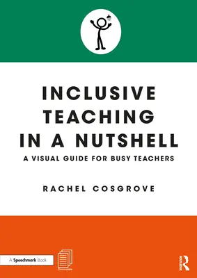 Inclusive Teaching in a Nutshell: Un ghid vizual pentru profesorii ocupați - Inclusive Teaching in a Nutshell: A Visual Guide for Busy Teachers